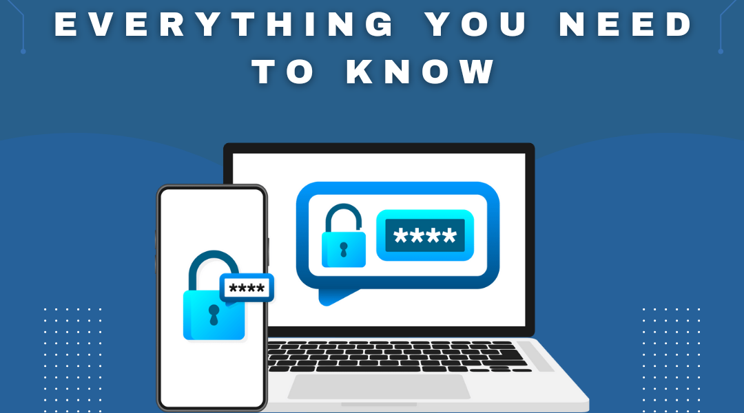 Multi-Factor Authentication - Everything you Need to Know